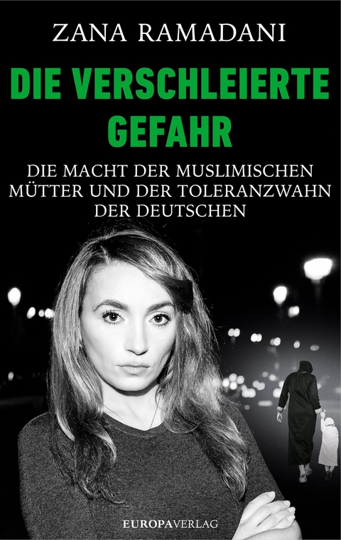 Die verschleierte Gefahr - Zana Ramadani