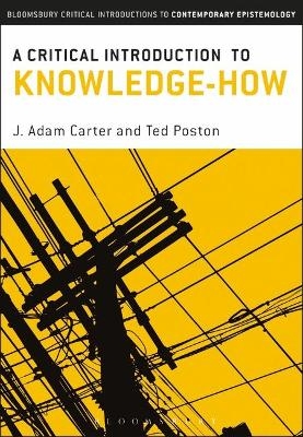 A Critical Introduction to Knowledge-How - Dr J. Adam Carter, Professor Ted Poston