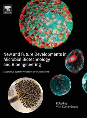 New and Future Developments in Microbial Biotechnology and Bioengineering - 