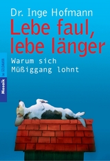 Lebe faul, lebe länger - Inge Hofmann