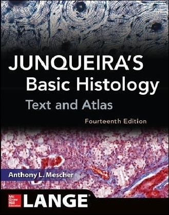 Junqueira's Basic Histology: Text and Atlas, Fourteenth Edition - Anthony Mescher