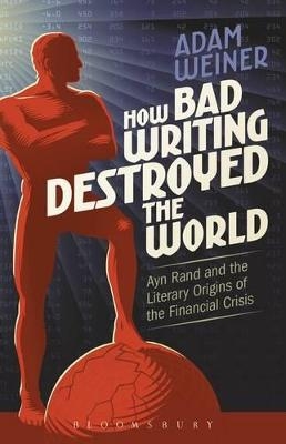 How Bad Writing Destroyed the World - Adam Weiner