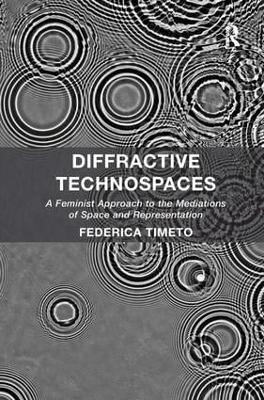 Diffractive Technospaces - Federica Timeto