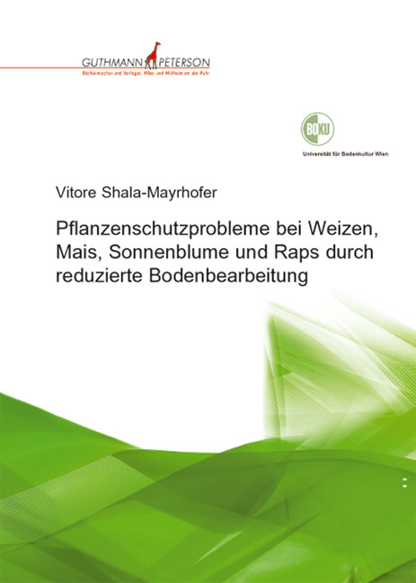 Pflanzenschutzprobleme bei Weizen, Mais, Sonnenblume und Raps durch reduzierte Bodenbearbeitung - Vitore Shala-Mayrhofer