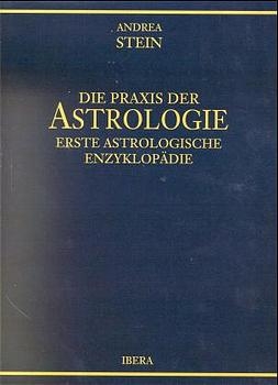 Die Praxis der Astrologie - Andrea Stein