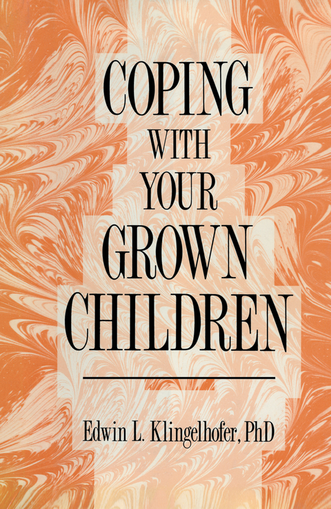 Coping with your Grown Children - Edwin L. Klingelhofer