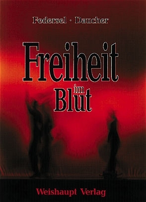 Freiheit im Blut - Rupert Federsel