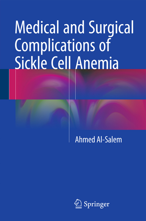 Medical and Surgical Complications of Sickle Cell Anemia - Ahmed Al-Salem