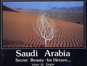 Saudi Arabia - Secret Beauty - Im Herzen - Viktor W Ziegler