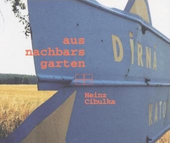 aus nachbars garten - Heinz Cibulka