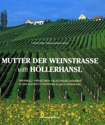 Mutter der Weinstrasse trifft Höllerhansl - Heidelore Strallhofer-Hödl