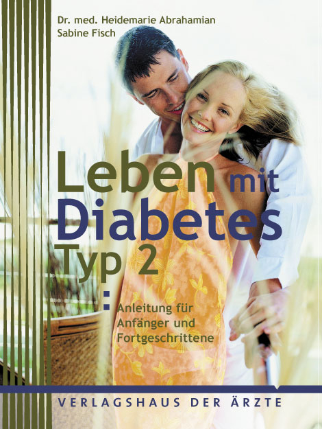 Leben mit Diabetes Typ 2 - Sabine Fisch, Heidemarie Abrahamian