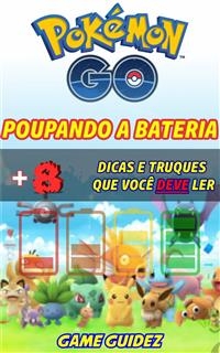 Pokemon GO: 8 dicas e truques que voce deve ler para poupar bateria -  Game Guidez