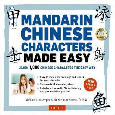 Mandarin Chinese Characters Made Easy - Michael L. Kluemper, Kit-Yee Yam Nadeau