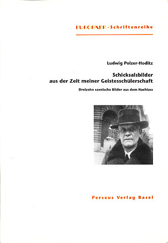 Schicksalsbilder aus der Zeit meiner Geistesschülerschaft - Ludwig Polzer-Hoditz