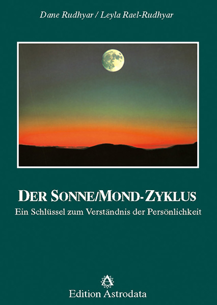 Der Sonne/Mond-Zyklus - Dane Rudhyar, Leyla Rael-Rudhyar