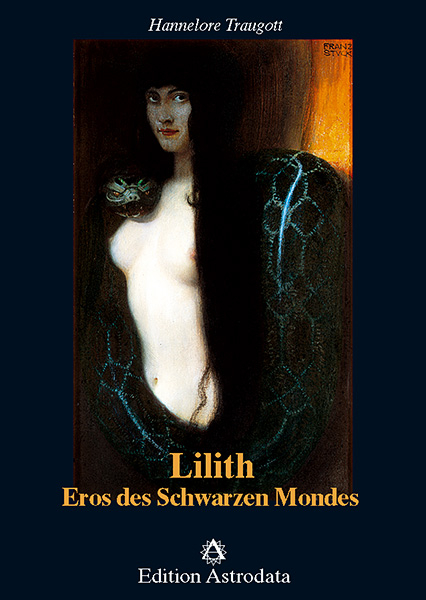 Lilith - Eros des Schwarzen Mondes - Hannelore Traugott