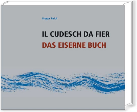 Das eiserne Buch /Il Cudesch da Fier - Gregor Reich