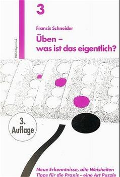 Üben - was ist das eigentlich? - Francis Schneider