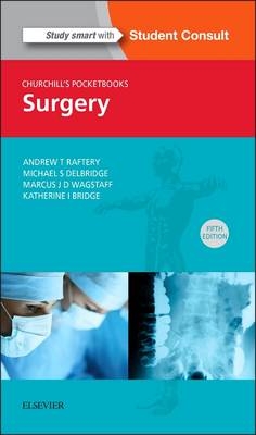 Churchill's Pocketbook of Surgery - Andrew T Raftery, Michael S. Delbridge, Marcus J. D. Wagstaff, Katherine I. Bridge