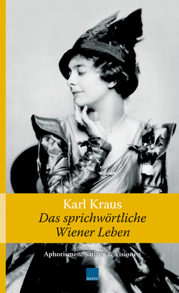 Das sprichwörtliche Wiener Leben - Karl Kraus