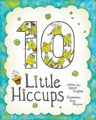 10 Little Hiccups - David C Hughes, Ken Bryson