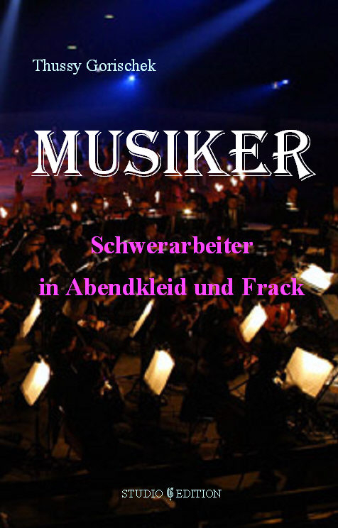 Musiker - Schwerarbeiter in Abendkleid und Frack - Thussy Gorischek