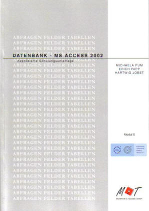 Datenbank - MS Access 2002 - Michaela Pum, Erich Papp, Hartwig Jobst