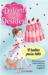 I dolcetti dei desideri. Il budino passa-tutto - Lorna Honeywell