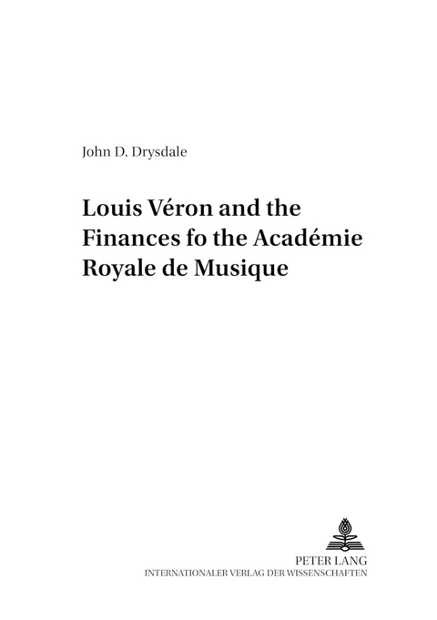 Louis Véron and the Finances of the Académie Royale de Musique - John D. Drysdale