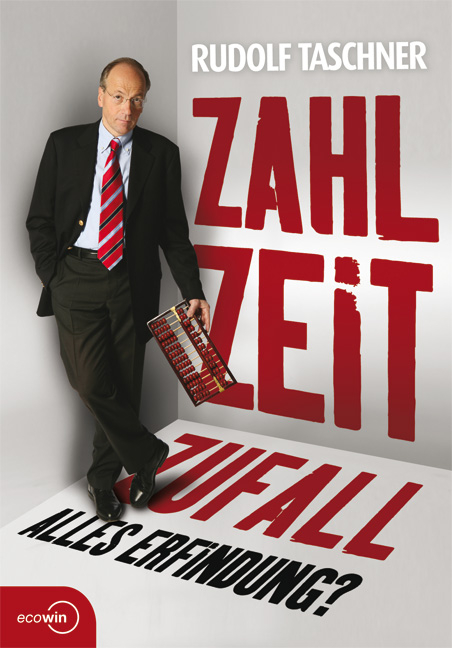 Zahl Zeit Zufall. Alles Erfindung? - Rudolf Taschner