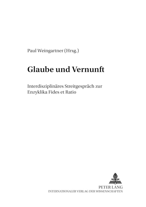 Glaube und Vernunft - 