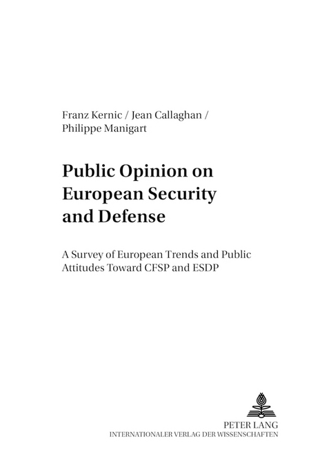 Public Opinion on European Security and Defense - Franz Kernic, Jean M. Callaghan, Philippe Manigart