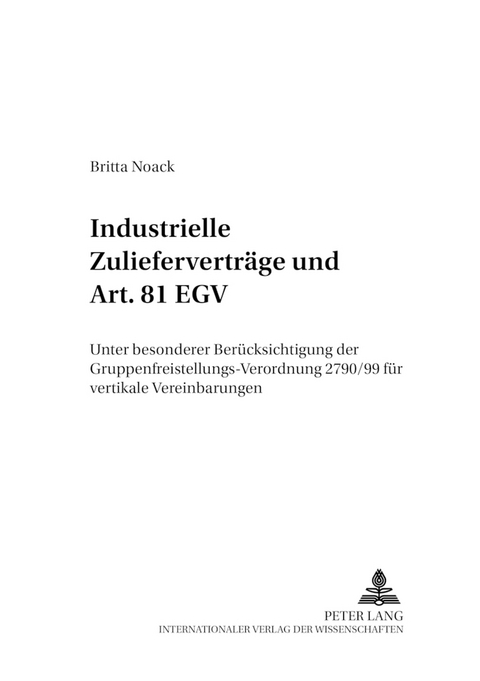 Industrielle Zulieferverträge und Art. 81 EGV - Britta Noack