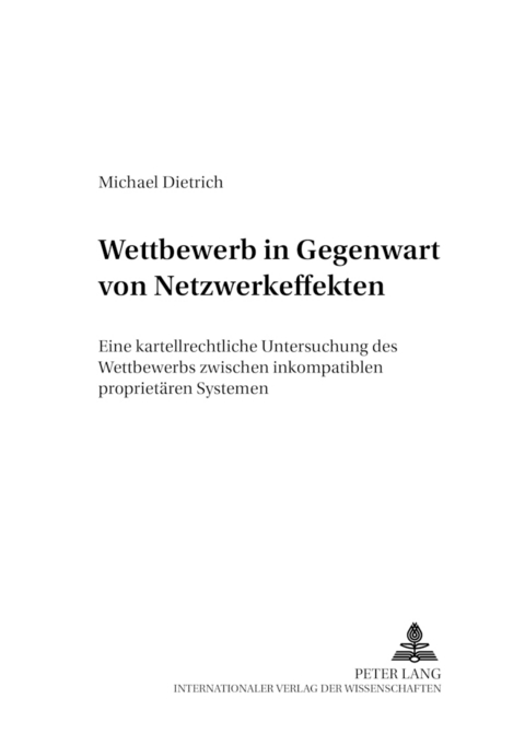 Wettbewerb in Gegenwart von Netzwerkeffekten - Michael Dietrich