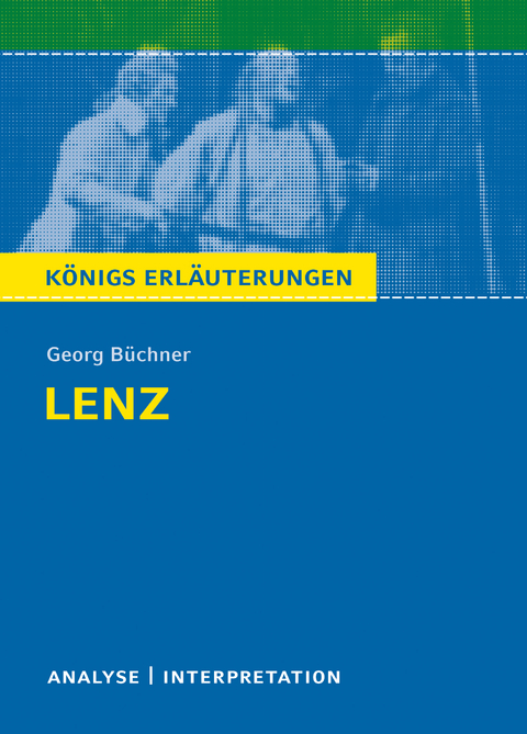 Lenz. Königs Erläuterungen. - Georg Büchner