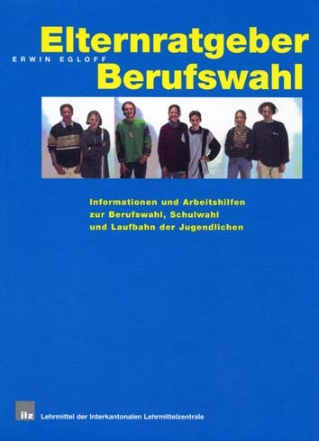 Elternratgeber Berufswahl - Erwin Egloff