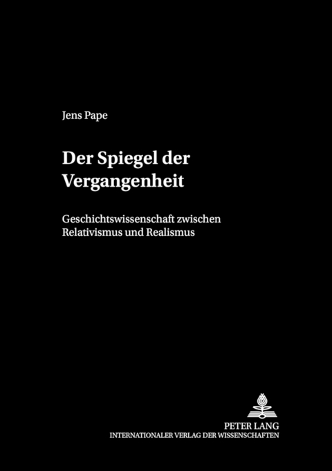 Der Spiegel der Vergangenheit - Jens Pape