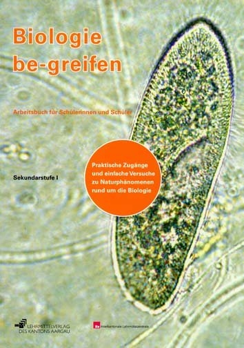 Biologie be-greifen - Praktische Zugänge und einfache Versuche zu... / Biologie be-greifen - Sabine Baumann, Felix Boller