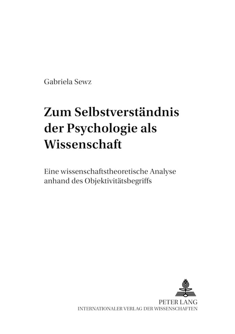 Zum Selbstverständnis der Psychologie als Wissenschaft - Gabriela Sewz