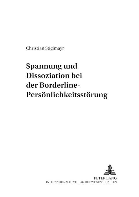 Spannung und Dissoziation bei der Borderline-Persönlichkeitsstörung - Christian Stiglmayr