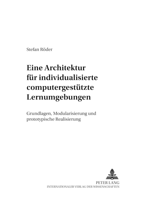 Eine Architektur für individualisierte computergestützte Lernumgebungen - Stefan Röder