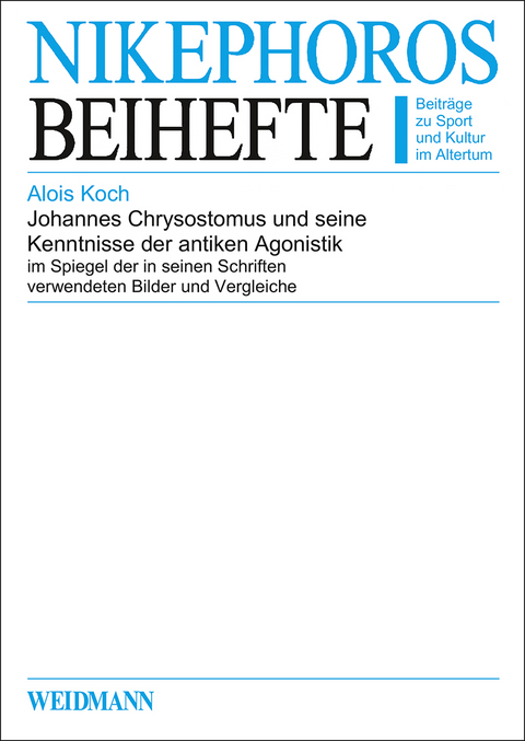 Johannes Chrysostomus und seine Kenntnisse der antiken Agonistik - Alois Koch