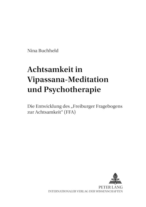 Achtsamkeit in Vipassana-Meditation und Psychotherapie - Nina Buchheld