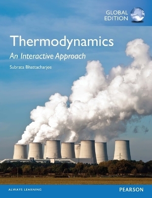 Thermodynamics: An Interactive Approach, Global Edition - Subrata Bhattacharjee