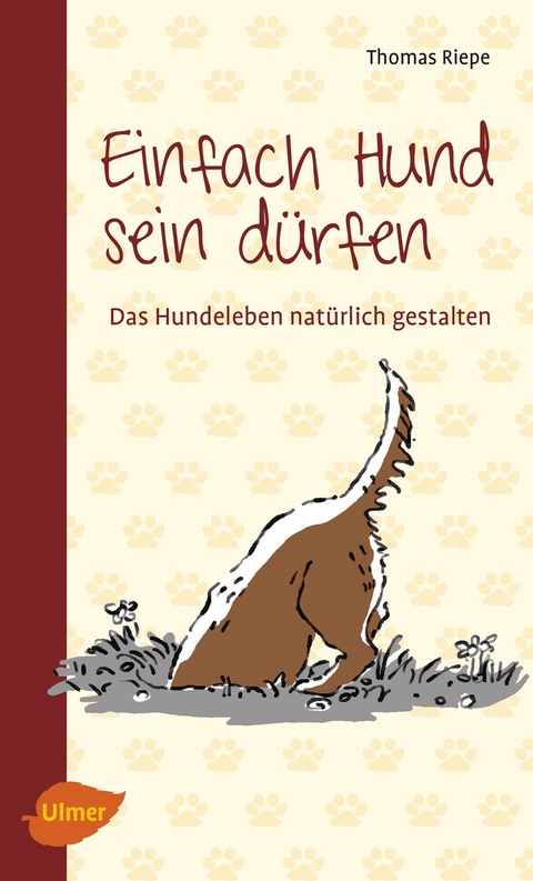 Einfach Hund sein dürfen - Thomas Riepe