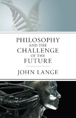 The Philosophy and the Challenge of the Future - John Lange