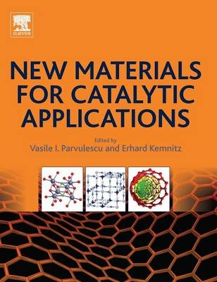 New Materials for Catalytic Applications - Vasile I. Parvulescu, Erhard Kemnitz