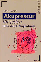 Akupressur für jeden - Hans Ewald