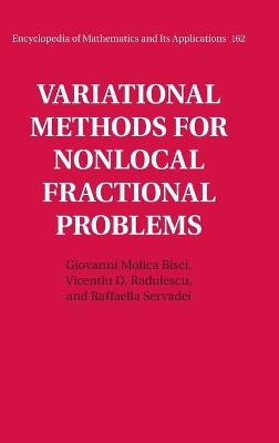 Variational Methods for Nonlocal Fractional Problems - Giovanni Molica Bisci, Vicentiu D. Radulescu, Raffaella Servadei